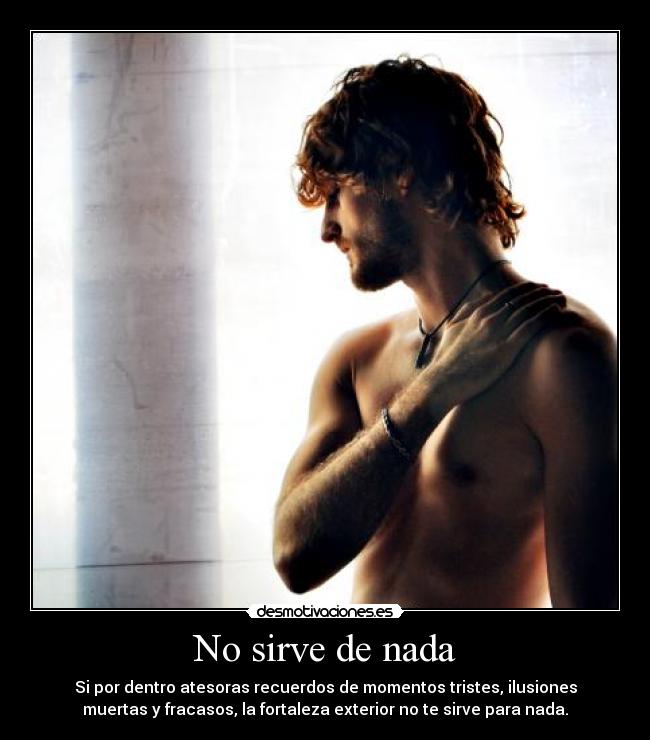 No sirve de nada -