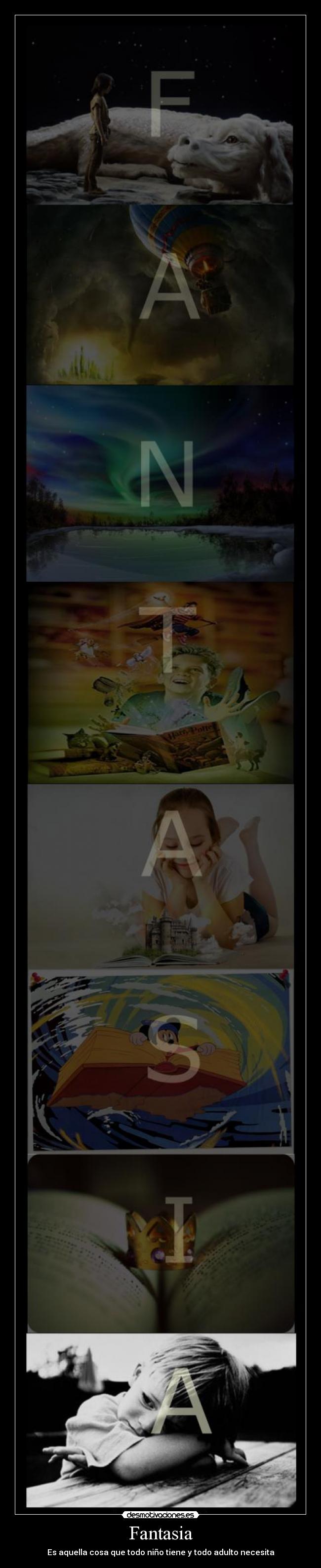 Fantasia - Es aquella cosa que todo niño tiene y todo adulto necesita