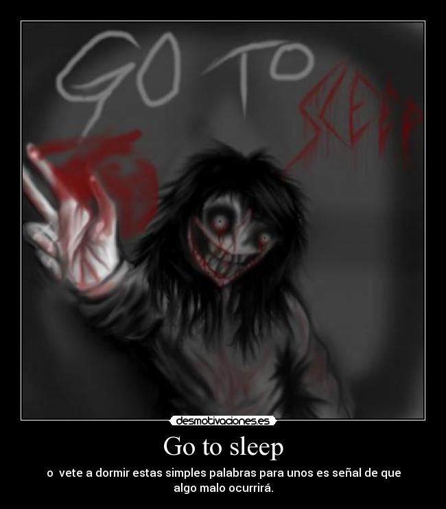 carteles gotosleep veteadormir palabras senal malo jeffthekiller jeffelasesino creepypasta anime miedo desmotivaciones