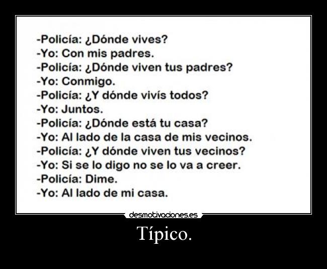 Típico. -