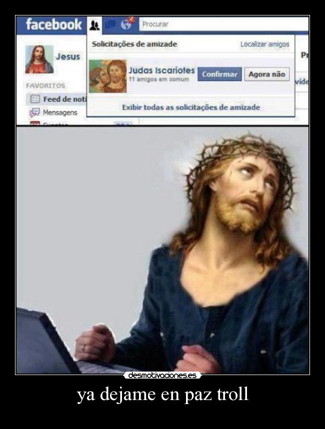 ya dejame en paz troll -