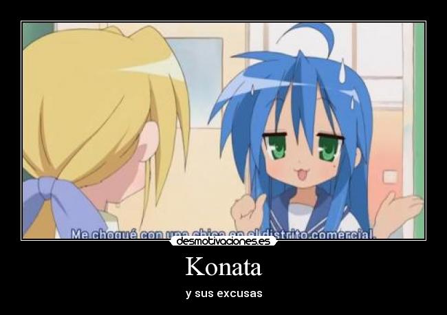 Konata - y sus excusas