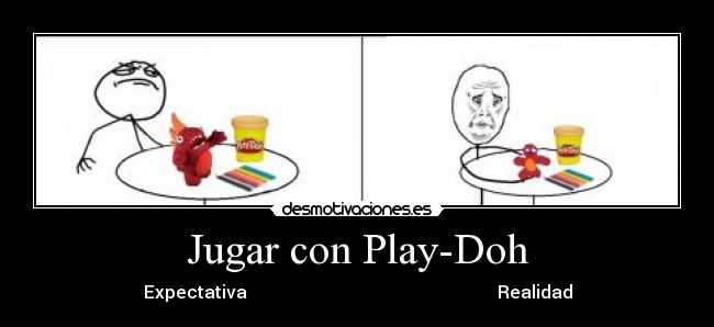 Jugar con Play-Doh - Expectativa Realidad