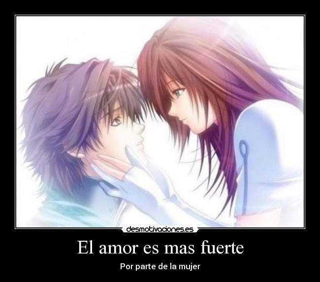 El amor es mas fuerte - Por parte de la mujer
