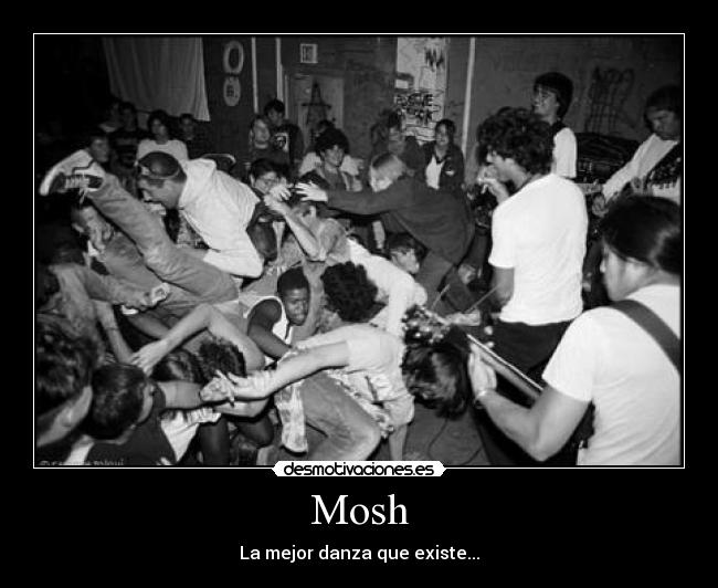 Mosh - La mejor danza que existe...