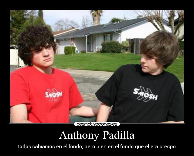 Anthony Padilla - 