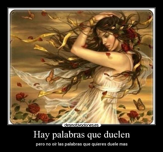 Hay palabras que duelen - pero no oír las palabras que quieres duele mas
