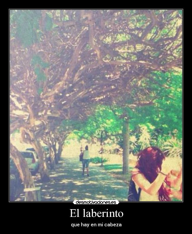 El laberinto - que hay en mi cabeza