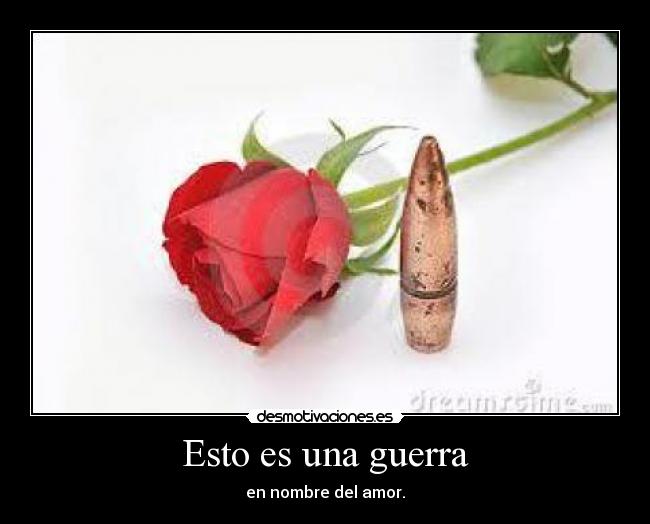 Esto es una guerra -