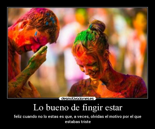 Lo bueno de fingir estar - 