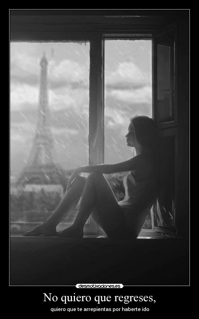 No quiero que regreses, - 