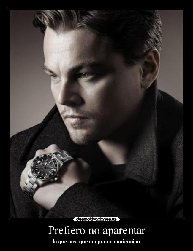Prefiero no aparentar -