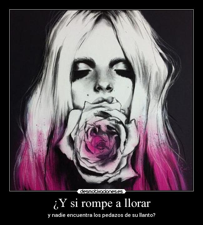 ¿Y si rompe a llorar - 