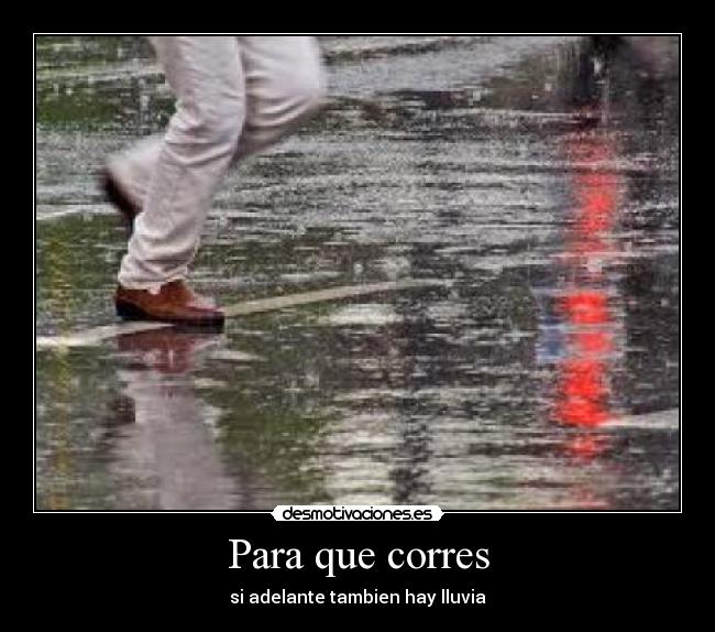 Para que corres -