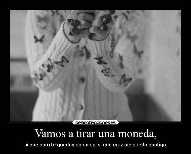 Vamos a tirar una moneda, - 