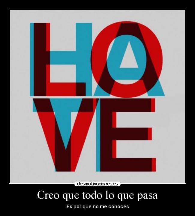 Creo que todo lo que pasa -