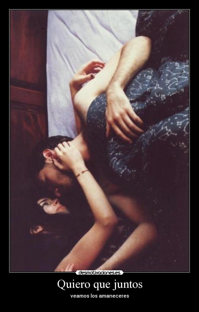 Quiero que juntos -