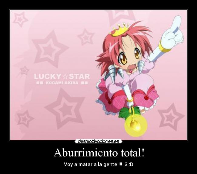 Aburrimiento total! -