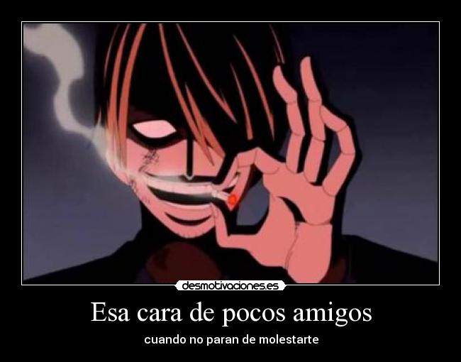 Esa cara de pocos amigos - 