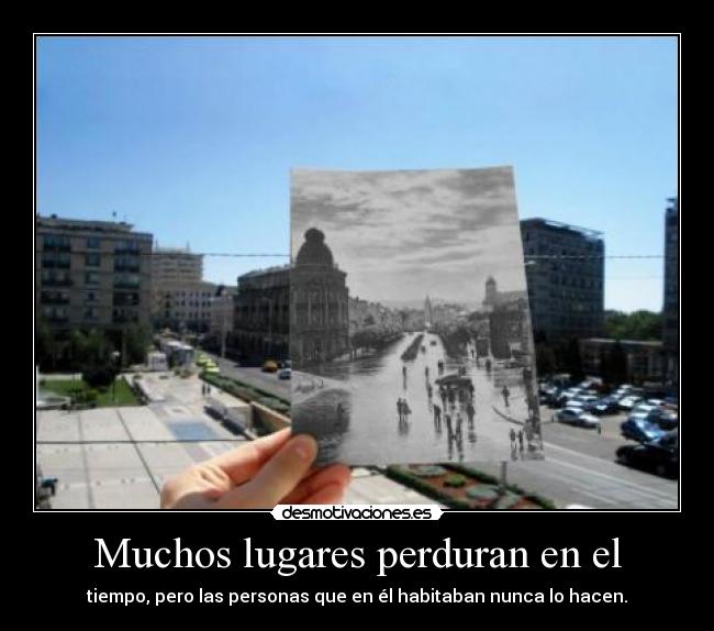 Muchos lugares perduran en el - 