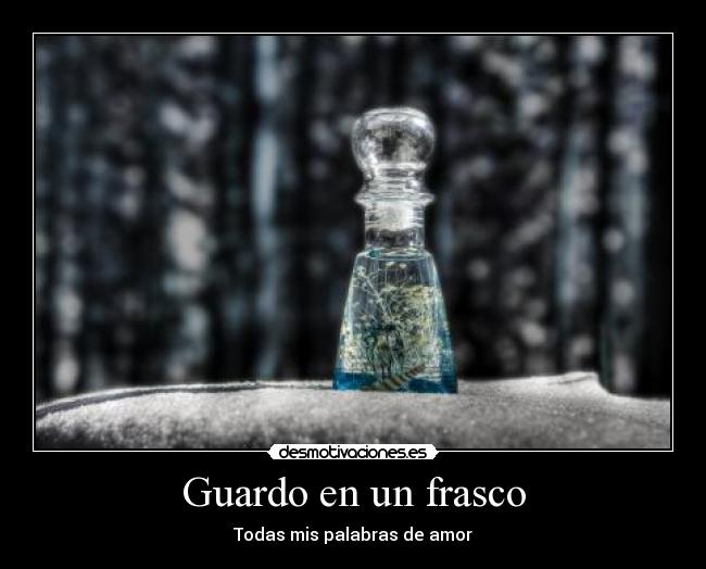 Guardo en un frasco -
