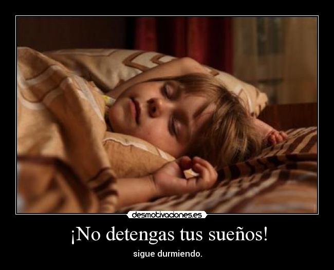 ¡No detengas tus sueños! -