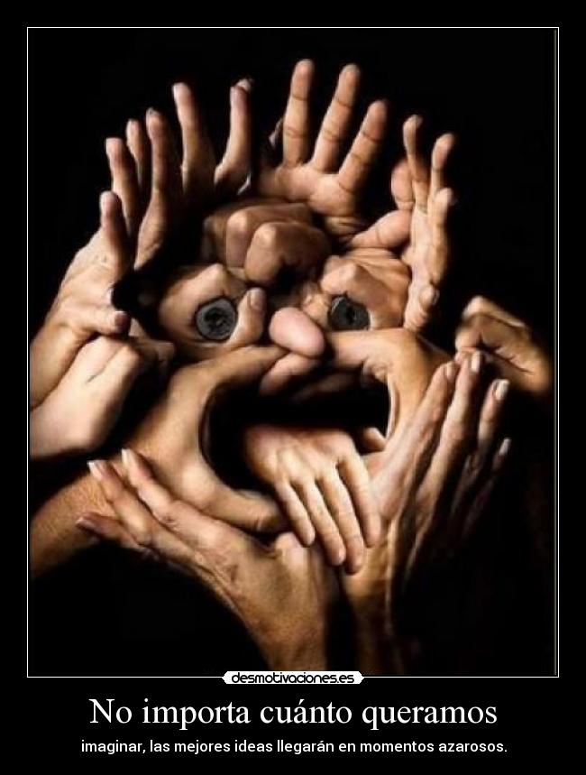 No importa cuánto queramos -