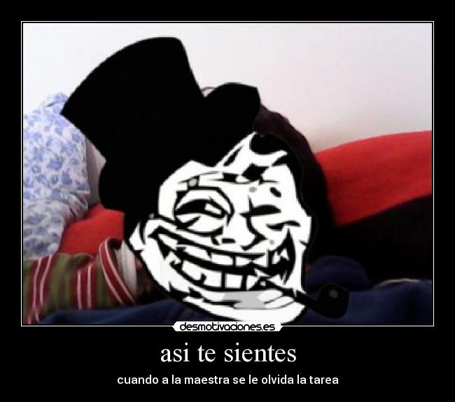 asi te sientes - cuando a la maestra se le olvida la tarea