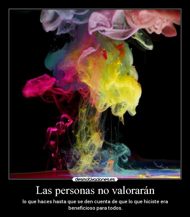 Las personas no valorarán -