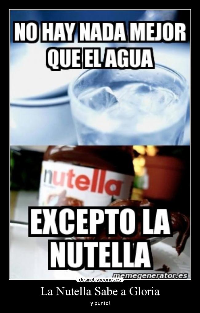 La Nutella Sabe a Gloria -