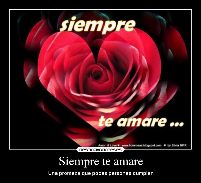 Siempre te amare - Una promeza que pocas personas cumplen