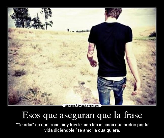 Esos que aseguran que la frase -