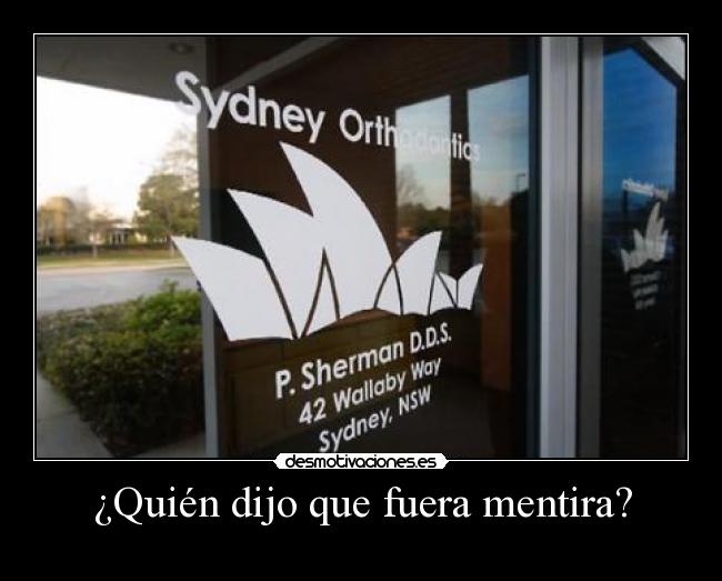 carteles mentira buscando nemo dentista sherman calle wallaby sydney desmotivaciones