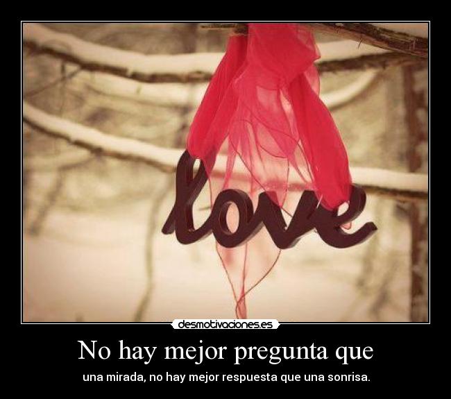 No hay mejor pregunta que -