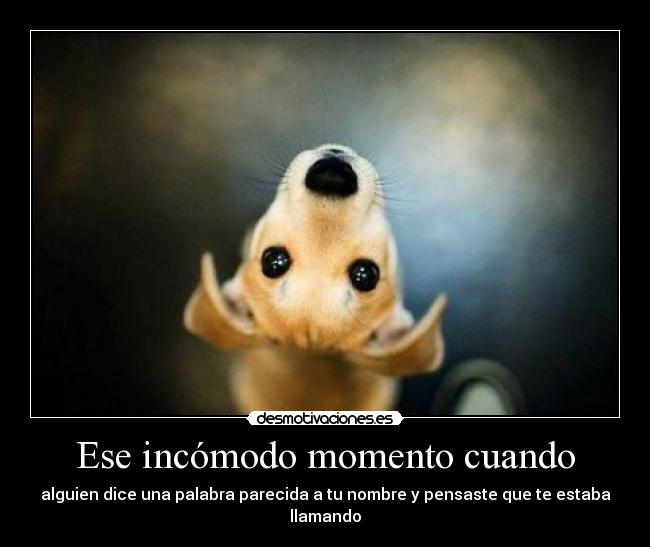 Ese incómodo momento cuando -