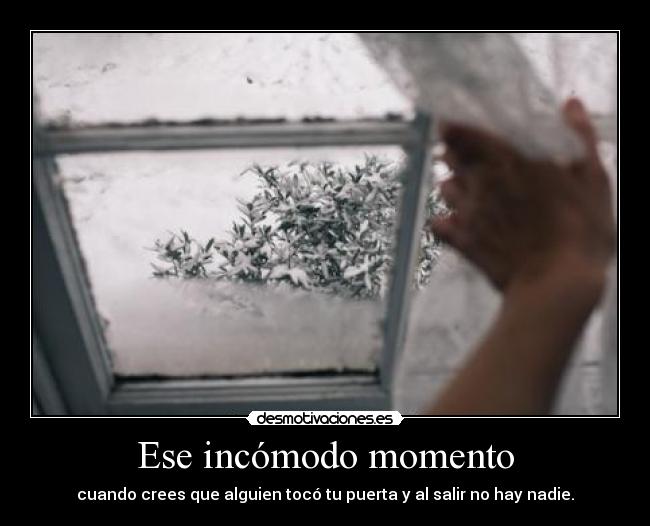 Ese incómodo momento -