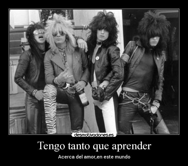 Tengo tanto que aprender - Acerca del amor,en este mundo