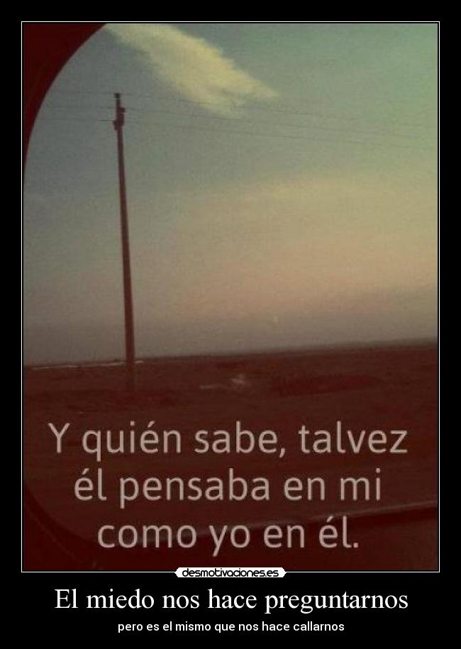 El miedo nos hace preguntarnos - 