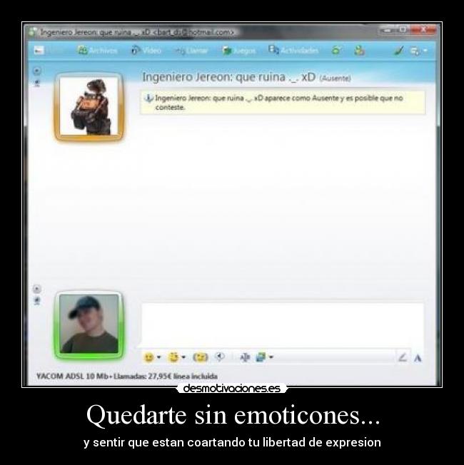 Quedarte sin emoticones... - y sentir que estan coartando tu libertad de expresion