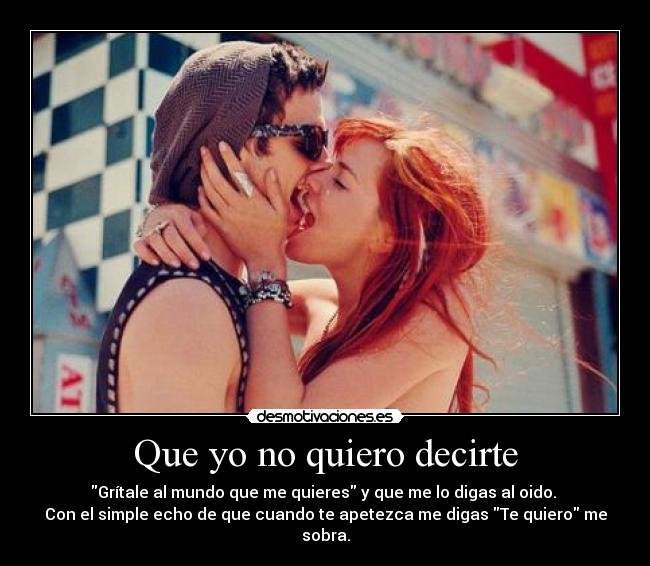 Que yo no quiero decirte - 