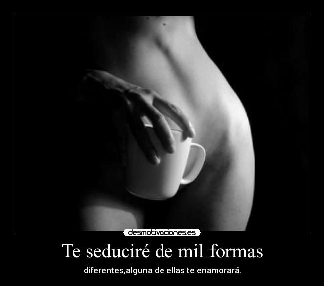 Te seduciré de mil formas -