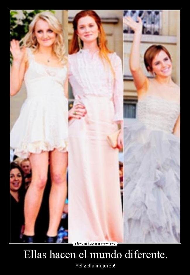Ellas hacen el mundo diferente. - Feliz día mujeres!