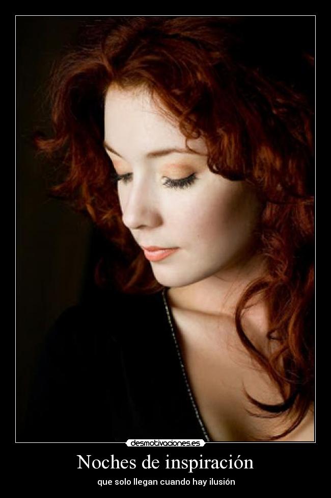 Noches de inspiración - que solo llegan cuando hay ilusión