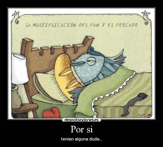 Por si - tenían alguna duda...