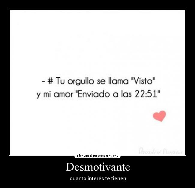 Desmotivante - cuanto interés te tienen