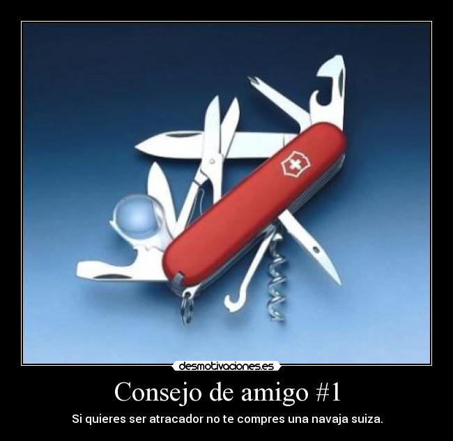 Consejo de amigo #1 - Si quieres ser atracador no te compres una navaja suiza.