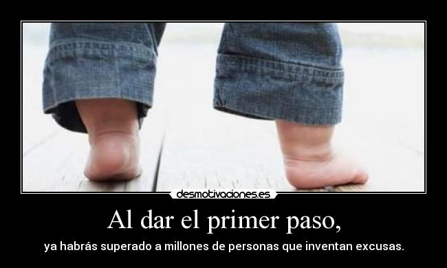 Al dar el primer paso, - 