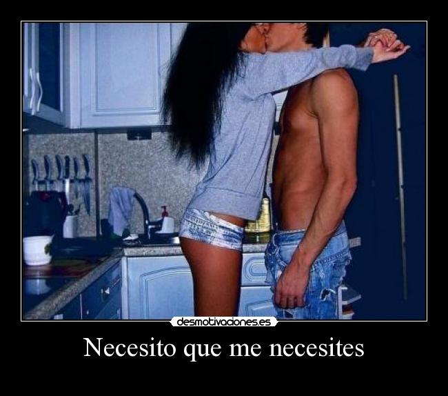 Necesito que me necesites - 