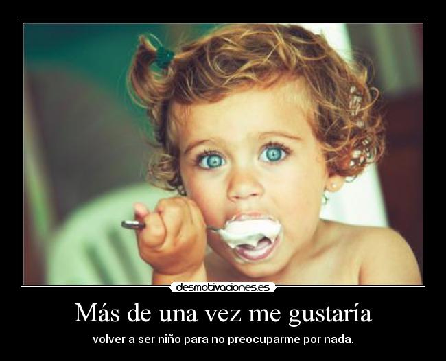 Más de una vez me gustaría -