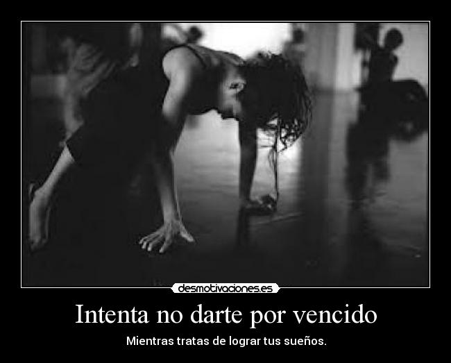 Intenta no darte por vencido -